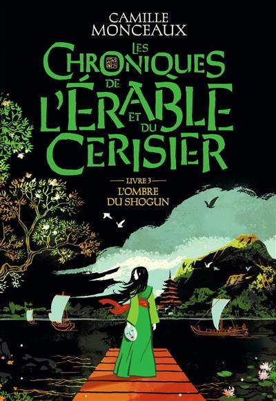 Les chroniques de l'érable et du cerisier. Vol. 3. L'ombre du shogun