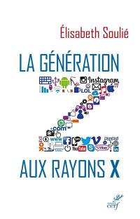 La génération Z aux rayons X