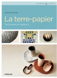 La terre-papier : techniques et créations