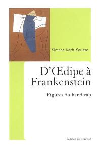 D'Oedipe à Frankenstein : figures du handicap