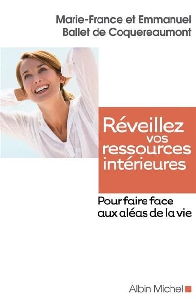 Réveillez vos ressources intérieures : pour faire face aux aléas de la vie