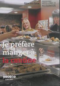 Je préfère manger à la cantine