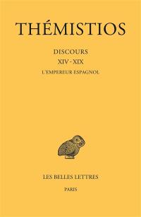 Discours. Vol. 3. Discours XIV-XIX : l'empereur espagnol