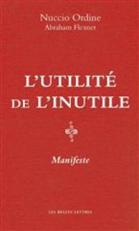 L'utilité de l'inutile : manifeste