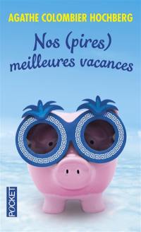 Nos (pires) meilleures vacances