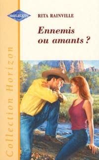 Ennemis ou amants ?