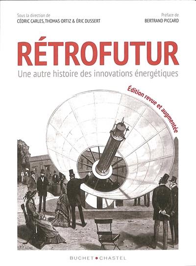 Rétrofutur : une autre histoire des innovations énergétiques