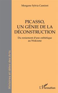 Picasso, un génie de la déconstruction : du reniement d'une esthétique au wokisme