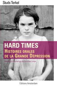 Hard times : histoires orales de la grande dépression