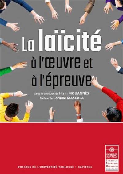 La laïcité à l'oeuvre et à l'épreuve