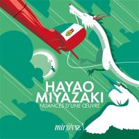 Hayao Miyazaki, nuances d'une oeuvre