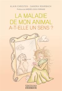 La maladie de mon animal a-t-elle un sens ?