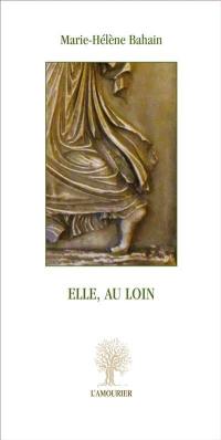 Elle, au loin : récit