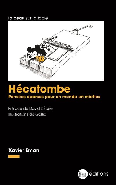 Hécatombe : pensées éparses pour un monde en miettes