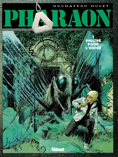 Pharaon. Vol. 1. Philtre pour l'enfer