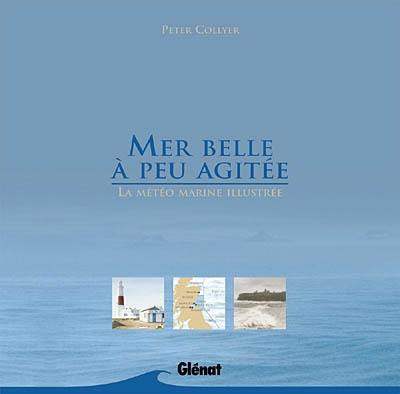 Mer belle à peu agitée : la météo marine illustrée