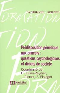 Prédisposition génétique aux cancers : questions psychologiques et débats de société