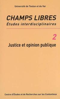 Champs libres, n° 2. Justice et opinion publique