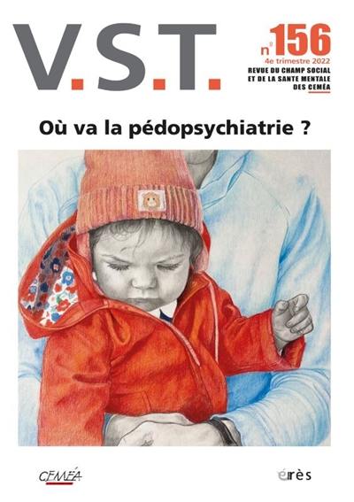 VST, n° 156. Où va la pédopsychiatrie ?