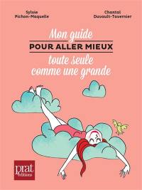 Mon guide pour aller mieux toute seule comme une grande