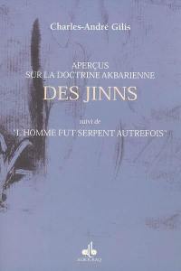 Aperçus sur la doctrine akbarienne des jinns. L'homme fut serpent autrefois