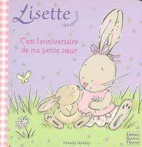 Lisette Choupinette. Vol. 2005. C'est l'anniversaire de ma petite soeur