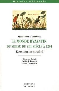 Le monde byzantin du milieu du VIIIe siècle à 1204 : économie et société