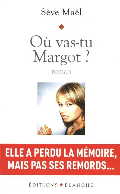 Où vas-tu Margot ?