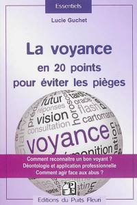 La voyance en 20 points : pour éviter les pièges et réhabiliter une profession