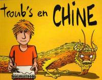 Troub's en Chine