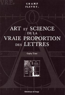 Champfleury, art et science de la vraie proportion des lettres