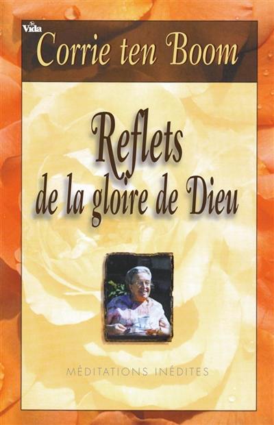 Reflets de la gloire de Dieu : méditations inédites