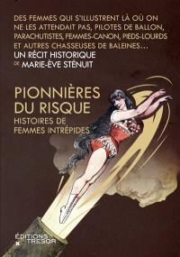 Pionnières du risque : histoires de femmes intrépides