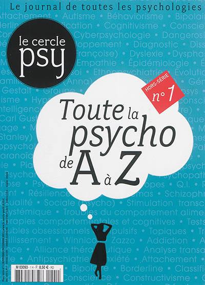 Cercle psy (Le), hors-série, n° 1. Toute la psycho de A à Z