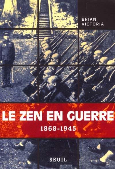 Le zen en guerre : 1868-1945