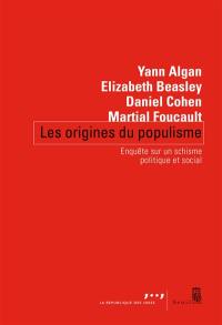 Les origines du populisme : enquête sur un schisme politique et social