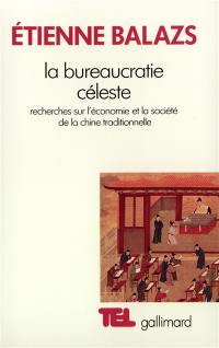 La Bureaucratie céleste : recherches sur l'économie et la société de la Chine traditionnelle