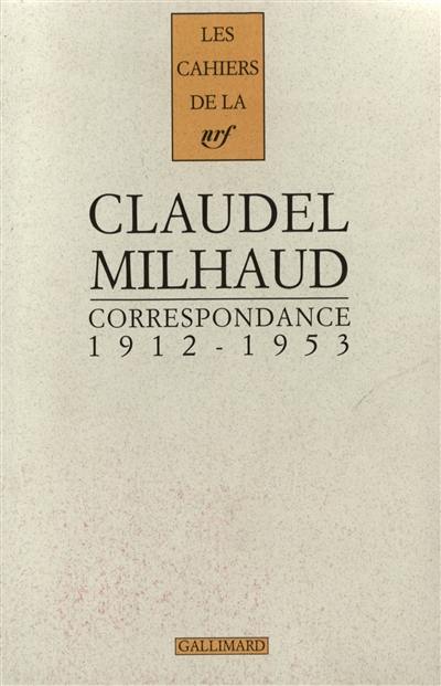 Correspondance Paul Claudel-Darius Milhaud : 1912-1953