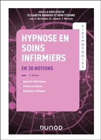 Hypnose en soins infirmiers : en 30 notions