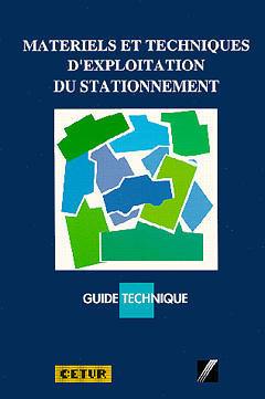 Matériels et techniques d'exploitation du stationnement : guide technique