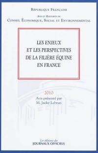 Les enjeux et les perspectives de la filière équine en France : mandature 2004-2010, séance des 8 et 9 juin 2010