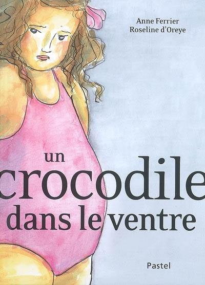 Un crocodile dans le ventre