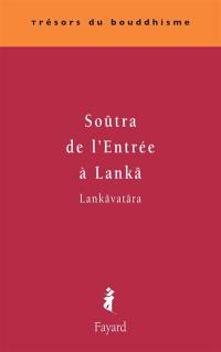 Soûtra de l'entrée à Lankâ (Lankâvatârasutrâ)