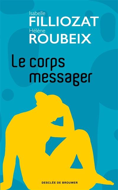 Le corps messager : quand la maladie nous parle de nous