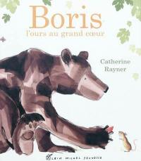 Boris, l'ours au grand coeur