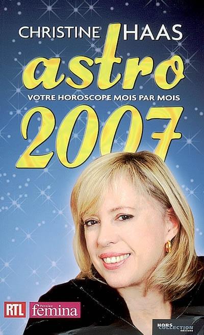 Astro 2007 : ambiance, perso, boulot... votre horoscope mois par mois