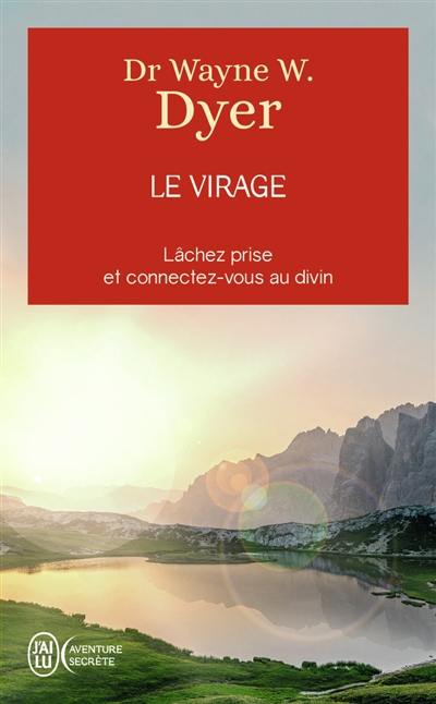 Le virage : lâchez prise et connectez-vous au divin