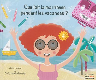 Que fait la maîtresse pendant les vacances ?