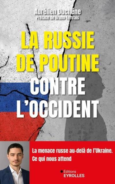 La Russie de Poutine contre l'Occident : la menace russe au-delà de l'Ukraine : ce qui nous attend