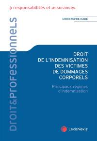 Droit de l'indemnisation des victimes de dommages corporels : principaux régimes d'indemnisation